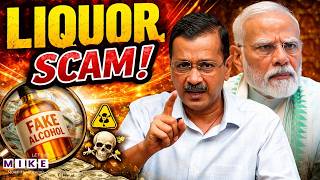 India’s Biggest Scam? Truth Behind Delhi Liquor Case | Arvind Kejriwal |Reality of Delhi Liquor Scam