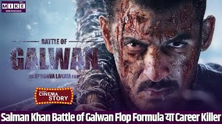 Salman Khan Battle of Galwan Flop Formula या Career Killer?