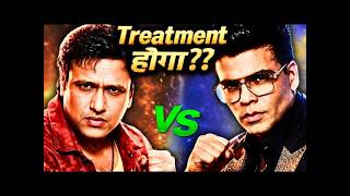 Karan Johar Vs Govinda: करण को कैसा ट्रीटमेंट देंगे गोविंदा | New Film | Bollywood Controversy