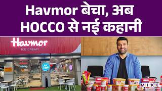 Havmor बेचा, अब HOCCO से नई कहानी | Ankit Chona | Ice Cream Business | Success Story