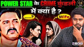 Bhojpuri Power Star या विवादों का बादशाह? Pawan Singh की पूरी क्राइम कुंडली