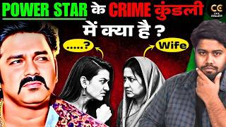Bhojpuri Power Star या विवादों का बादशाह? पवन सिंह की पूरी क्राइम कुंडली