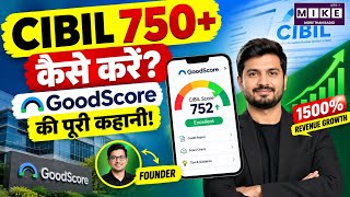 CIBIL Score 750+ कैसे करें? | GoodScore App की पूरी कहानी | Credit Score Tips