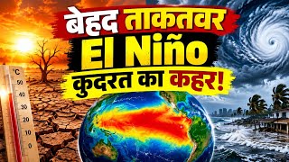 Extremely Powerful El Niño: Nature’s Fury!