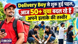 Delivery Boy to Change Maker: 50+ Youth Transforming Their Locality